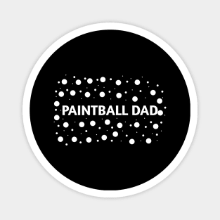 Paintball dad , Gift for Paintball players Magnet